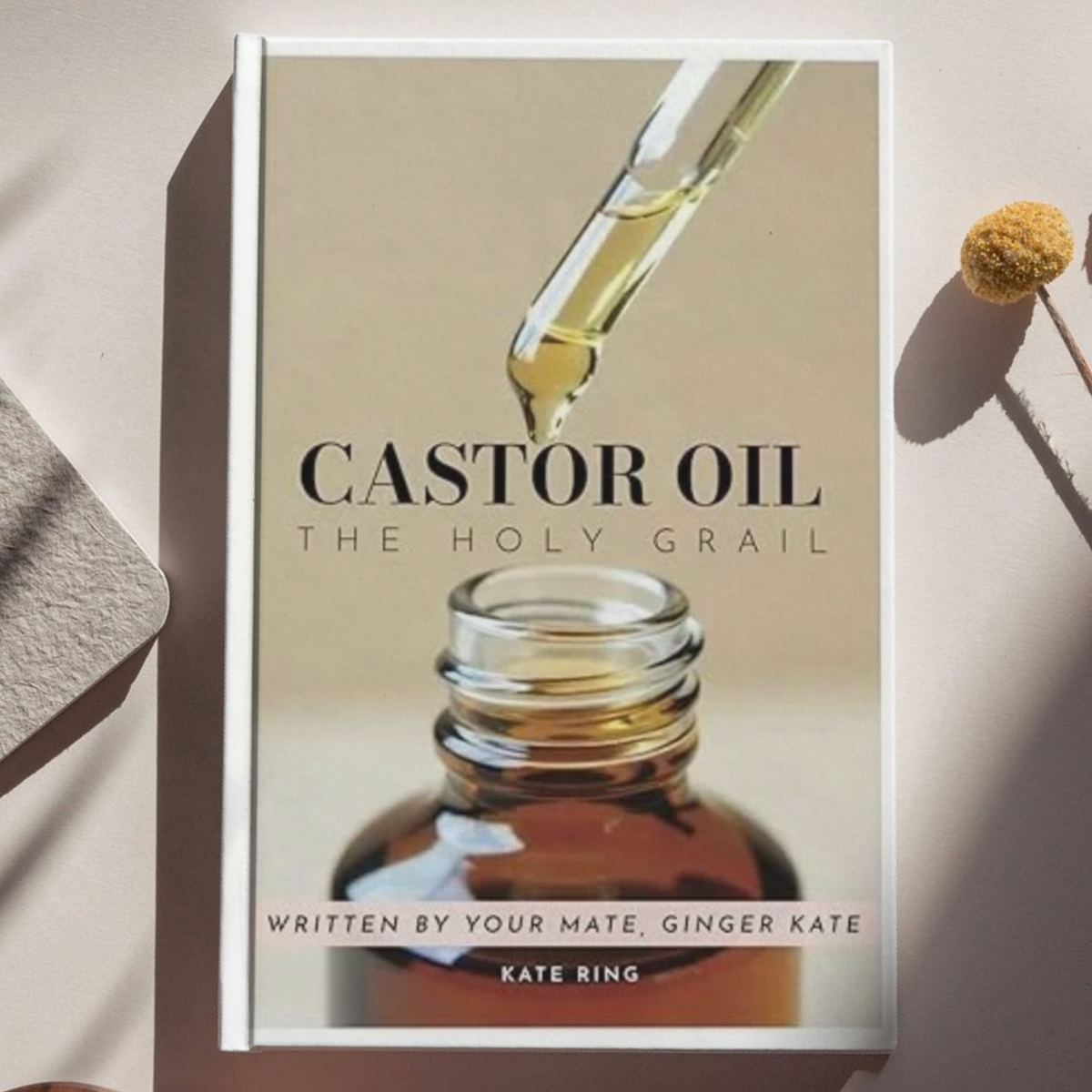 Castor OIl the Holy Grail - Kate Ring