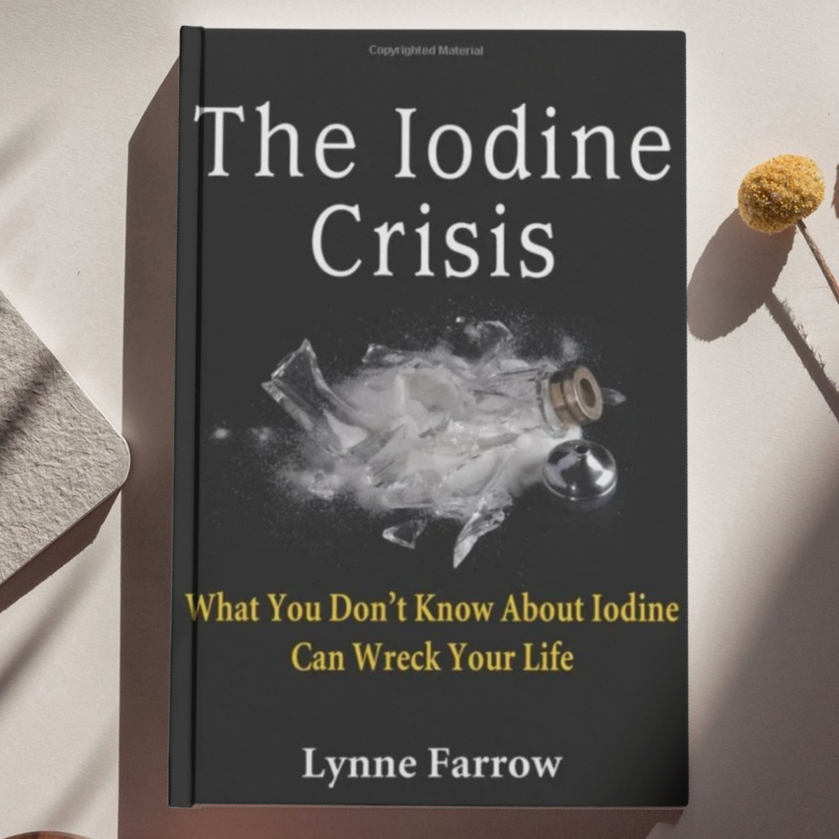 The Iodine crisis - what you don't know about Iodine can wreck your life